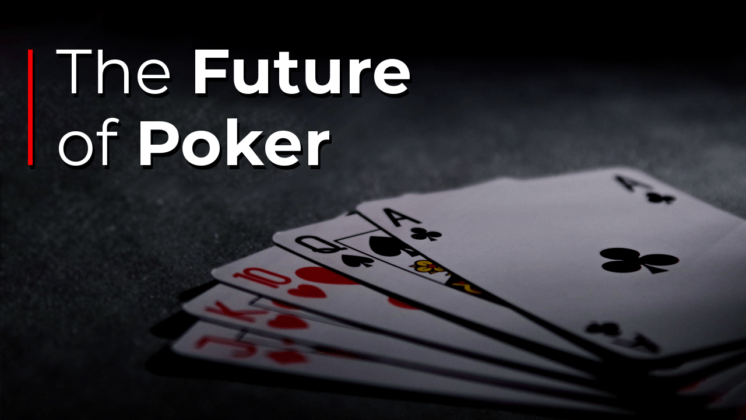 What the Future of Poker Looks Like