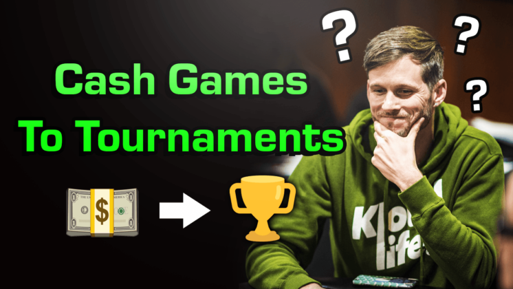 How To Switch From Cash Games To Poker Tournaments