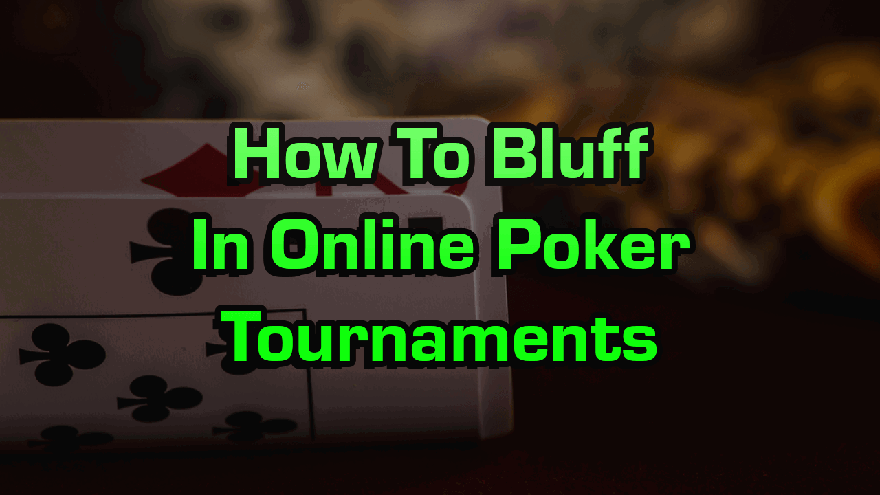 PC-Blog_How-To-Bluff-In-Online-Poker-Tournaments-1.png