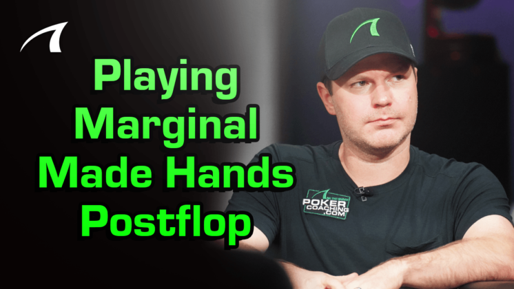 Playing Marginal Made Hands Postflop | Poker Strategy