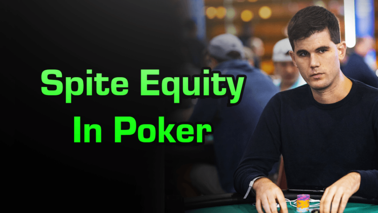 Examining Spite Equity And Its Impact In Poker