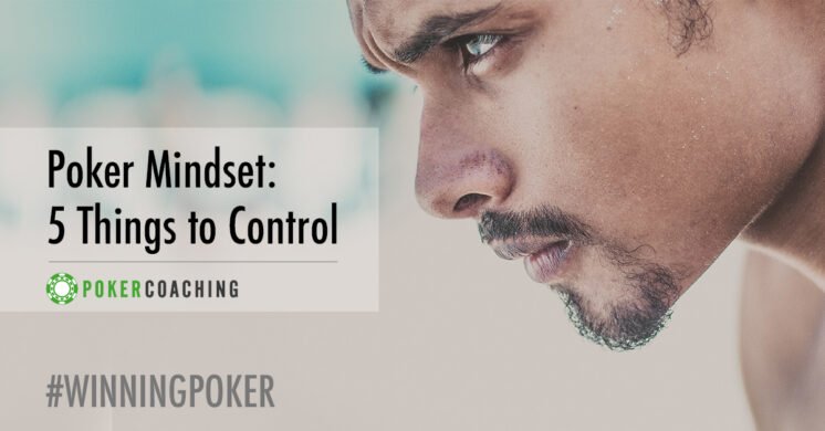 Winning Poker Mindset: 5 Things to Control