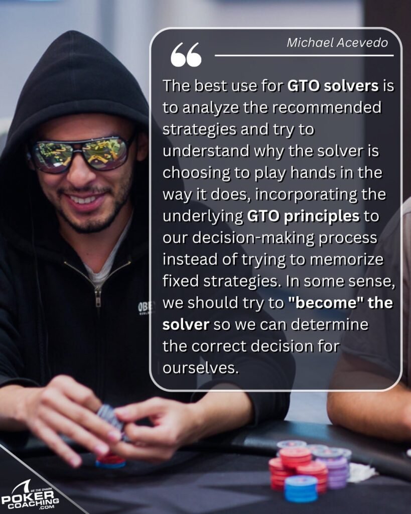 PokerCoaching.com coach Michael Acevado offers his opinion on GTO poker solvers and GTO principals.