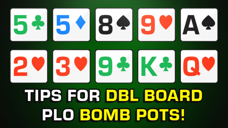 Three Tips to Crush Double Board PLO Bomb Pots – Part 1