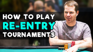 Learn What Are Re-Entry Tournaments and How To Play Them
