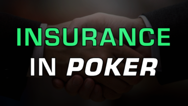 What Is Insurance in Poker, and Should You Ever Take It?