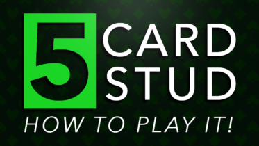 5 Card Stud Poker – Master the Basics Rules and Strategy