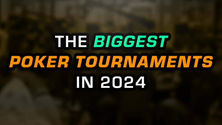 Biggest Poker Tournaments to Play in 2024