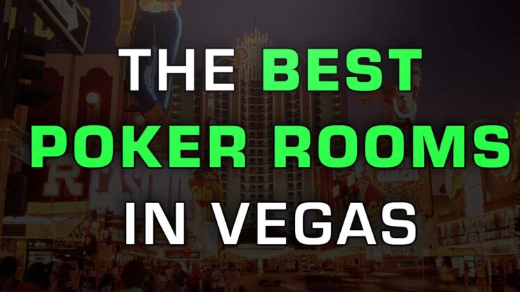 Best Poker Rooms in Las Vegas – Top 10 Picks